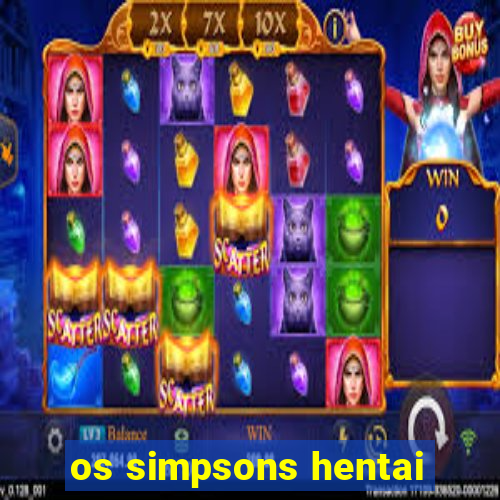 os simpsons hentai